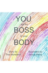 YOU are the BOSS of your BODY
