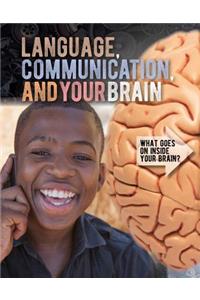 Language, Communication, and Your Brain