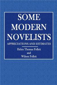 Some Modern Novelists: Appreciations and Estimates