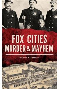 Fox Cities Murder & Mayhem