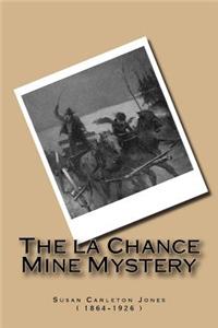 la Chance Mine Mystery