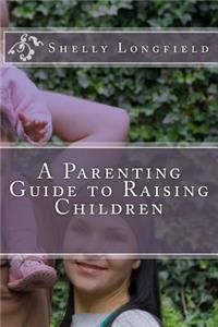 Parenting Guide to Raising Children