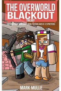 The Overworld Blackout Trilogy (An Unofficial Minecraft Book for Kids Ages 9 - 12 (Preteen)