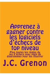 Apprenez a gagner contre les logiciels d'echecs de top niveau