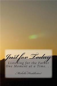 Just for Today