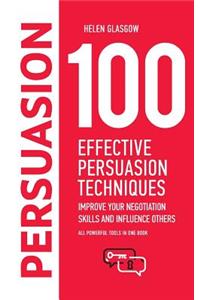 100 Effective Persuasion Techniques