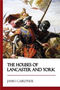 The Houses of Lancaster and York