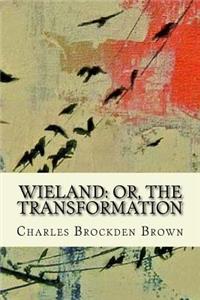 Wieland: or, The Transformation