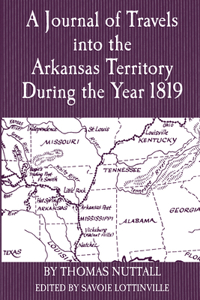 Journal of Travels into the Arkansas Territory During the Year 1819