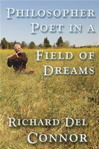 Philosopher Poet in a Field of Dreams