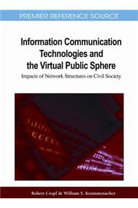 Information Communication Technologies and the Virtual Public Sphere: Impacts of Network Structures on Civil Society