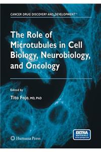 The Role of Microtubules in Cell Biology, Neurobiology, and Oncology