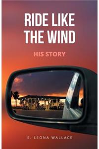 Ride Like the Wind-His Story