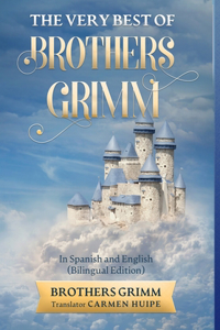 Very Best of Brothers Grimm In English and Spanish (Translated)