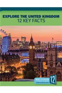 Explore the United Kingdom: 12 Key Facts