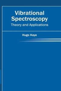 Vibrational Spectroscopy: Theory and Applications