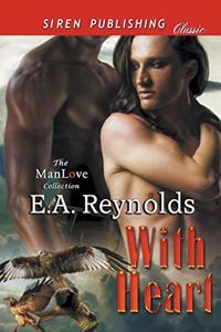 With Heart (Siren Publishing Classic ManLove)