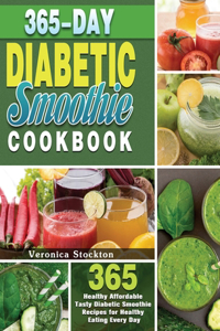 365-Day Diabetic Smoothie Cookbook