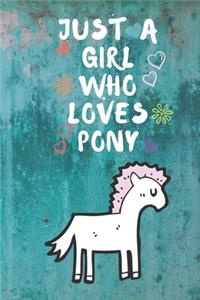 Just A Girl Who Loves PONY