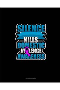 Silence Kills Domestic Violence Awareness