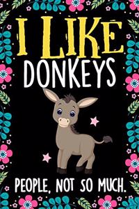 I Like Donkeys People Not So Much Notebook Journal