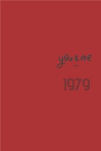 You and Me Since 1979 Notebook