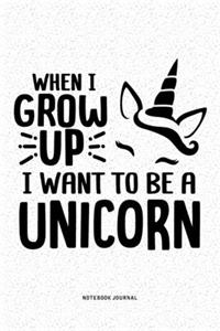 When I Grow Up I Want To Be A Unicorn
