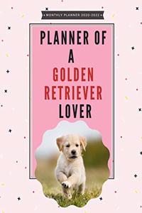 Planner of a Golden Retriever Lover - 2020 - 2022 Monthly Planner