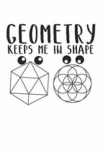 Geometry Keeps Me In Shape