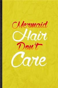 Mermaid Hair Don't Care