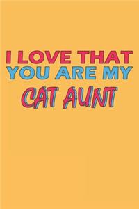 I Love That You Are My Cat Aunt