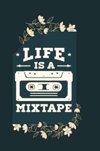 Life Is A Mixtape