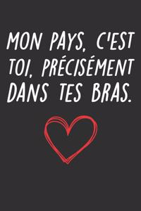 Mon Pays C'est Toi Précisément Dans Tes Bras