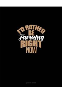 I'd Rather Be Farming Right Now
