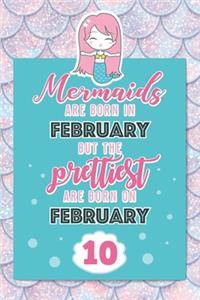 Mermaids Are Born In February But The Prettiest Are Born On February 10
