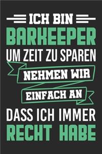 Ich Bin Barkeeper Um Zeit Zu Sparen Nehmen Wir Einfach An Dass Ich Immer Recht Habe