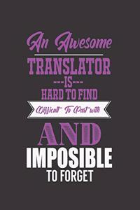 An Awesome Translator Is Hard to Find Difficult to Part with and Impossible to Forget