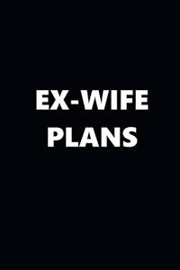 2020 Weekly Plans Funny Theme Ex-Wife Plans Black White 388 Pages