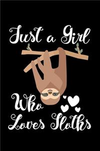 Just A Girl Who Loves Sloths