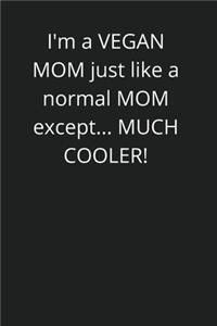 I'm A Vegan Mom, Just Like A Normal Mom Except...Much Cooler!