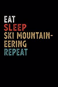 Eat Sleep Ski Mountaineering Repeat Funny Sport Gift Idea