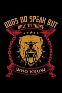 Dogs Do Speak But Only To Those Who Know