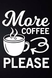 More Coffee Please