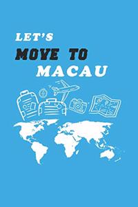Let's Move To Macau Notebook Birthday Gift
