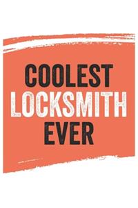 Coolest locksmith Ever Notebook, locksmiths Gifts locksmith Appreciation Gift, Best locksmith Notebook A beautiful