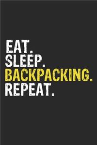 Eat Sleep backpacking Repeat Funny Cool Gift for backpacking Lovers Notebook A beautiful