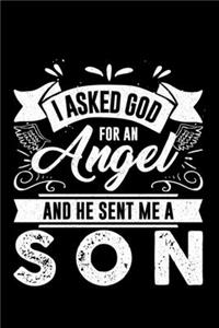 I Asked God For An Angel And He Sent Me A Son