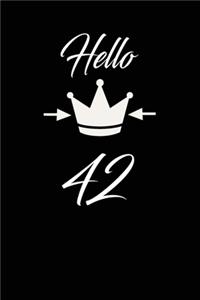 Hello 42: funny and cute blank lined journal Notebook, Diary, planner Happy 42nd fourty-second Birthday Gift for fourty two year old daughter, son, boyfriend,