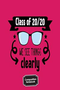 Composition Notebook Class Of 2020 We See Things Clearly