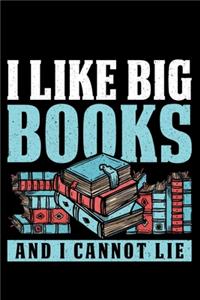 I Like Big Books And I Cannot Lie
